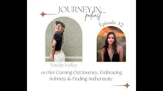 EP 12. Natalie Kelley on Her Coming Out Journey, Embracing Sobriety & Finding Authenticity