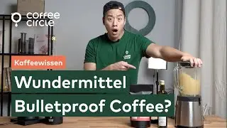 Bulletproof Coffee im Check |&nbsp;Coffee Circle