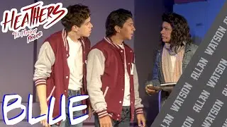 Blue - Heathers: The Musical  (Allan Watson & Juan DC)