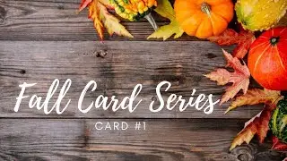 Fall Card Series - Card #1 - 2021 - Watercolor Maples