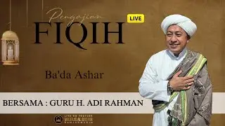 Pengajian | Fiqih | Majelis Al Basyir | Ba'da Ashar | Guru H.ADI RAHMAN