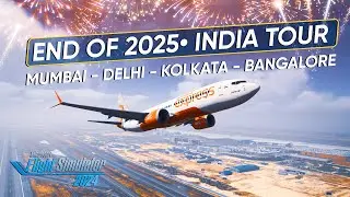 END OF 2025 - INDIA TOUR | MUMBAI - DELHI - KOLKATA - BANGALORE GROUP FLIGHT | MSFS 2024 VATSIM