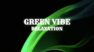 Relaxation Music and Visuals ✙GREEN VIBE✙ Satisfying, Meditation, Sleep Music, Colored Smoke, Calm