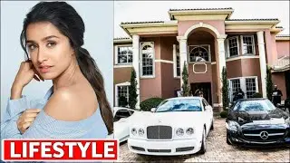 Shraddha Kapoor Lifestyle 2020, Income, House, Cars, Boyfriend, Family, Biography & Net Worth