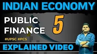 PUBLIC FINANCE,BUDGET,TAXES,FISCAL POLICY ,FINANCE Complete INDIAN  Economy For UPSC Prelims 2024 |