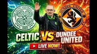 Celtic vs Dundee United LIVE | Martin O&rsquo;Neill Returns as Celtic Manager | LIVE Watchalong