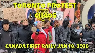 Clashes in Downtown Toronto: Canada First Immigration Rally & Counter-Protest
