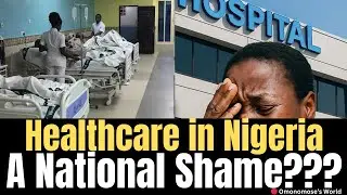 Nigeria Healthcare Collapse 2025: Brain Drain, Failing Hospitals, Lives at Risk