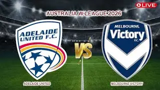 🔴Live Adelaide United Vs Melbourne Victory | Australia A-League 2026 | Live Score