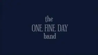 One Fine Day song clips 2017