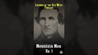 LEGENDS OF THE OLD WEST | Mountain Men Ep1 &mdash; &ldquo;Jedediah Smith: Ashley&rsquo;s Hundred&rdquo;
