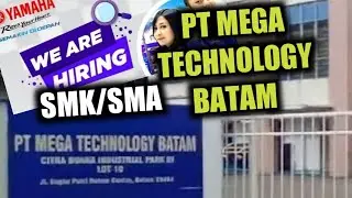 INFO LOKER LOWONGAN KERJA BATAM HARI INI PT. MEGA TECHNOLOGY