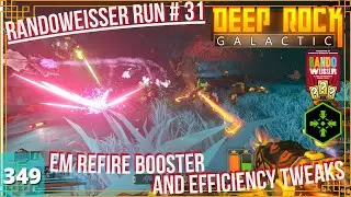 DRG Ep.349 : Randoweisser Run #31 EM Refire Booster & Efficiency Tweaks | Point Extraction