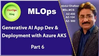 MLOps-Generative AI Application Development & Deployment on AKS Azure Kubernetes Service  Part 6