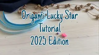 Origami Lucky Star - 2025 Tutorial