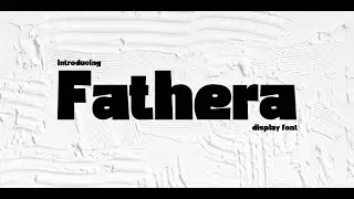 Fathera: A Playful Display Font for Creative and Formal Projects
