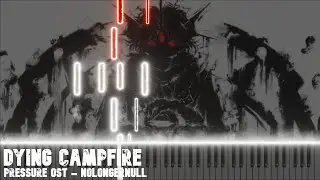 Dying Campfire (Pressure Game OST) Piano Arrangement - NoLongerNull