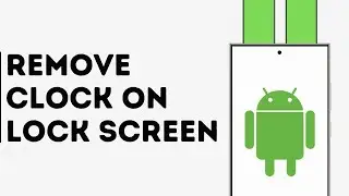 How to Remove Clock on Lock Screen on Android