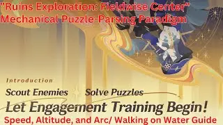 Ruins Exploration: Fieldwise Center Mechanical Puzzle-Parsing Paradigm Day 1 Guide【Genshin Luna II】
