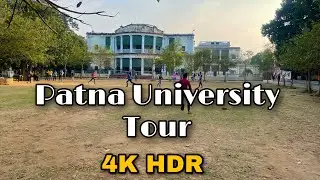 Patna University Tour | 4kHDR |  Patna | Bihar