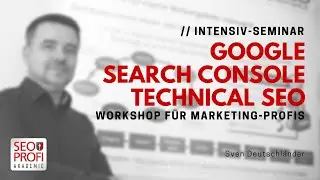 Google Search Console Seminar in Berlin - GSC Webmaster-Tools Workshop | SEO Profi Akademie