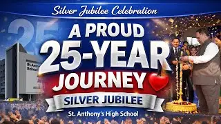 25 Years of Excellence | Silver Jubilee Celebration of St. Anthony&rsquo;s High School