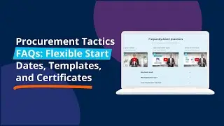 Procurement Tactics FAQ: Flexible Start Dates, Templates, and Certificates