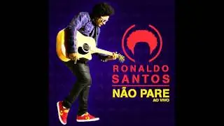 Ronaldo Santos - Não Pare