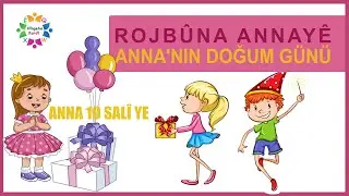 Rojbûna Annayê - Anna'nın Doğum Günü #kürtçeçeviri #werger #kurdi