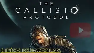 The Callisto Protocol  Carga O Inicio de Gamerpay Consequ&ecirc;ncia Parte #01