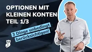 Optionshandel in kleinen Konten 1/3: Diese 3 Dinge müssen unbedingt berücksichtigt werden!