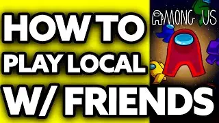 How To Play Among Us Local with Friends (2025) - Step by Step