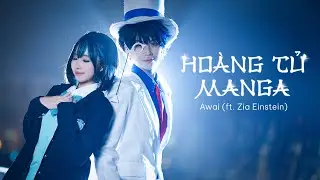 Awai - HO&Agrave;NG TỬ MANGA (ft. Zia Einstein) | OFFICIAL MUSIC VIDEO