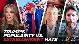 Trump is Popular With Americans While the Establishment Hates Him, with Charles Cooke and Rich Lowry