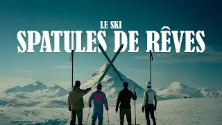 LE SKI : SPATULES DE R&Ecirc;VES ! ( Histoires , Candide Thovex , Harlaut , Hotdogging ...)