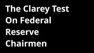 The Clarey Test on the Federal Reserve