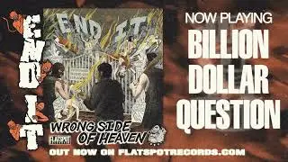 End It - Billion Dollar Question