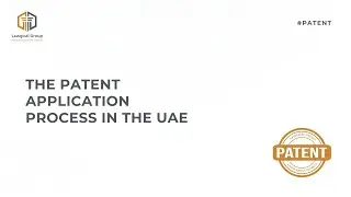 The Patent Application Process in the UAE