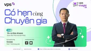 [LIVESTREAM] VPS INSIGHT ZONE - C&Oacute; HẸN C&Ugrave;NG CHUY&Ecirc;N GIA 17/06