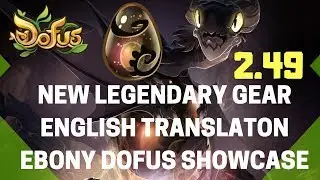 НОВЫЕ ЛЕГЕНДАРНЫЕ ПРЕДМЕТЫ НА DOFUS И EBONY DOFUS ПРЕДВАРИТЕЛЬНЫЙ ПРОСМОТР: АНГЛИЙСКИЙ ПЕРЕВОД - DOFUS 2.49