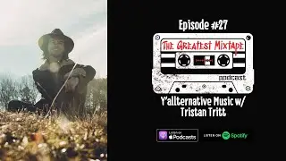Episode 27: Y'allternative Music w/ Tristan Tritt