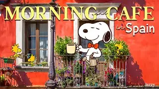 Wake up in Spain ☀️| Morning Cafe Jazz to Brighten Your Day by Jazzy