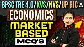 BPSC TRE 4.0 Economics | Market Based MCQ | KVS, NVS, UP GIC Economics Classes by Vimpy Mam