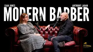 The Noble Barber | Sian Jones | The Modern Barber & Barber Business Advice  | S1E13
