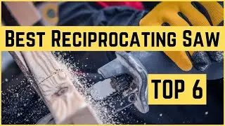 The 6 Best Reciprocating Saws 💥 Best Reciprocating Saw 💥