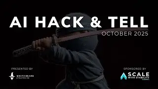 AI Hack & Tell - Sponsored by Scale with Stability - October 2025
