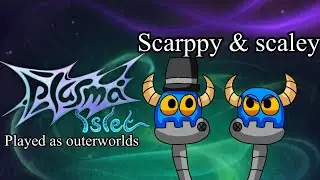 Plasma islet played as outerworlds - scarppy & scaley