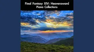 Painted Foothills (Dravanian Forelands Theme) : Piano Fantasy Version (From 
