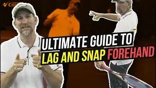 Forehand Lesson: Ultimate Guide to Lag and Snap Forehand