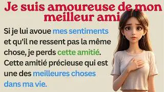 I'm in Love With My Best Friend 💕 | French Story for Beginners (A1-A2) | Learn French Naturally